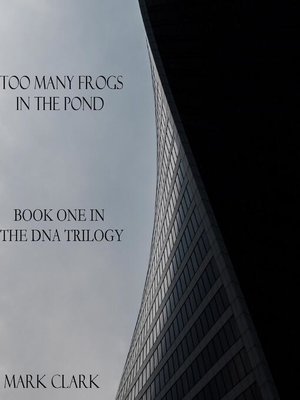 cover image of DNA Book 1--Too Many Frogs in the Pond